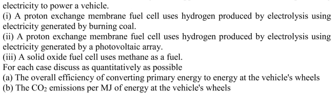 Consider the following three applications of fuel cells for producing