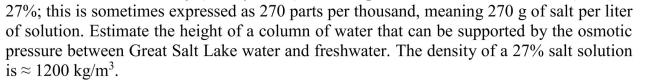 The salinity (mostly NaCl) in some parts of the Great Salt Lake (Utah) is