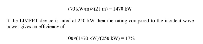From the map, the average wave power in Scotland is 70 kW/m. If the LIMPET device has a width of 21 m then the total average wave power will be