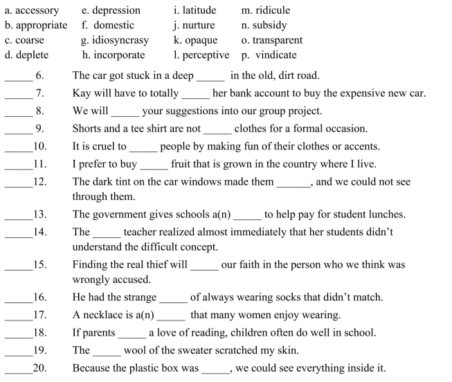 Fill in the letter of the word that best fits in each sentence. Use each letter only once.