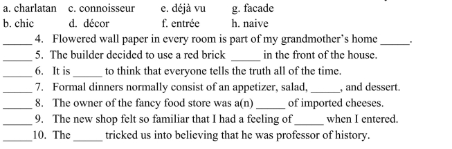 Fill in the letter of the word that best fits in each sentence. Use each letter only once.