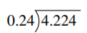 <strong>Divide. </strong> A) 1.76 B) 0.0176 C) 17.6 D) 17.01
