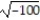 <strong>Identify the given number as Rational, Irrational, or Not a real number. If the number is rational, give its exact value. If the number is irrational, give a decimal approximation to the nearest thousandth. - </strong> A) Rational, -10 B) Irrational, -50.000 C) Not a real number D) Irrational, -10.000