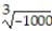 <strong>Find the root. - </strong> A) 15.811 B) 31.623 C) -10 D) Not a real number