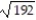 Simplify and add or subtract wherever possible. -  + 3   + 7  