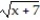 Choose the one alternative that best completes the statement or answers the question. Solve the equation. - + 5 = x