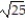 Choose the answer which is equivalent to the given radical. -
