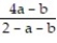 <strong>Multiply or divide as indicated. Write the answer in lowest terms. - . </strong> A) B) 2 - a - b C) D)