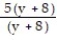 Choose the one alternative that best completes the statement or answers the question -In the given problem ÷ = , what must be the factors that are represented by the question mark?
