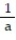 Provide an appropriate response. - If e is a multiple of a, then the LCD for and is