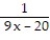 Find all values for which at least one denominator is equal to 0. Write answers using the symbol ≠. Do not solve. - + =