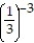 <strong>Choose the one alternative that best completes the statement or answers the question.Evaluate the expression. - </strong> A) - 27 B) C) 27 D) -