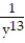 <strong>Simplify by writing the expression with positive exponents. Assume that all variables represent nonzero real numbers - </strong> A) B) y<sup>13 </sup> C) D)