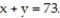 Choose the one alternative that best completes the statement or answers the question. Choose the correct response. -Suppose that x ounces of a 25% acid solution are mixed with y ounces of a 35% solution to obtain 73 ounces of a 32% solution. One equation in a system for solving this problem is Which of the following is the other equation?