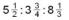 Express the following as an equivalent ratio whose smallest term is 1: