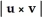 <strong> </strong> A) u . v B) u × v C) u + v D) + E)