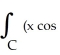 <strong>Evaluate the integral ( ) - 2y) dx + (3x - ysin( )) dy counterclockwise around the triangle in the xy-plane having vertices (0, 0), (2, 2), and (2, 0).</strong> A) 5 B) 20 C) 0 D) 10 E) 2