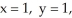 <strong>Find the flux of F = x i + j + k out of the cube bounded by the coordinate planes and the planes and </strong> A) 0 B) 1 C) D) 3 E)