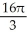 <strong>Let C be the curve of intersection of the paraboloid z = 6 - x<sup>2</sup> - y<sup>2</sup> and the cone z = .Find the mass of the wire having the shape of the curve C if the line density function is given by (x, y, z) = z .</strong> A) B) 81 \pi C) 16 \pi D) E) 8 \pi