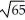 <strong>Find dS, where S is the part of the paraboloid that lies above the ring in the xy-plane.</strong> A) (25 + 1) B) (391 + 1) C) (391 - 25 ) D) (391 - 25 ) E) (1235 - 5 )