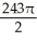 <strong>Evaluate the iterated integral by first transforming it to an iterated integral in polar coordinates.</strong> A) B) C) D) E) 243 \pi