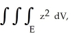 <strong>Evaluate where E is the region enclosed by the ellipsoid + + = 1, a, b, c > 0. Use the transformation x = au, y = bv, z = cw.</strong> A) ab B) ab C) ab D) ab E) ab