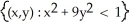 <strong>Find the domain of the function f(x, y) = ln(9 - x<sup>2</sup> - 9y<sup>2</sup>).</strong> A) B) C) D) E)