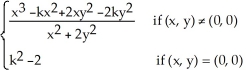 <strong>Let f(x,y) = where k is a constant real number. Find all values of k so that the function f is continuousat (0, 0).</strong> A) - or B) k R C) -1 or 2 D) 1 or -2 E) or -