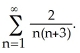 Find the sum of the series  