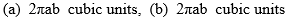 <strong>Find the volumes of solids generated when the ellipse + = 1 (where a > 0 and b > 0) is rotated about (a) the x-axis and (b) the y-axis.</strong> A) B) C) D) E)