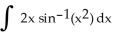 <strong>Evaluate .</strong> A) ( ) + C B) ( ) + + C C) ( ) - + C D) ( ) + ln(1 - ) + C E) ( ) + 2x ( ) + C