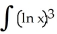 <strong>Find a reduction formula for = and use it to evaluate I<sub>3</sub> = dx.</strong> A) = x - n , - 3x + 6x ln x - 6x + C B) = x + n , + 3x + 6x ln x + 6x + C C) = x - , - x + x ln x - x + C D) = x + , - x + x ln x - x + C E) = x - n , - 3x - 6x ln x + 6x + C
