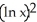 <strong>Find a reduction formula for = and use it to evaluate I<sub>3</sub> = dx.</strong> A) = x - n , - 3x + 6x ln x - 6x + C B) = x + n , + 3x + 6x ln x + 6x + C C) = x - , - x + x ln x - x + C D) = x + , - x + x ln x - x + C E) = x - n , - 3x - 6x ln x + 6x + C