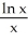 <strong>Determine the concavity and inflections of f(x) = .</strong> A) B) C) D) E) concave up on (0, \infty )