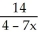 <strong>Assume that the function F(x) = - , x (0 , \infty ) has an inverse. Find a formula for (x).</strong> A) - B) C) x - 2 D) E) 7x - 2
