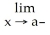 Complete the following definition: We say f(x) = L if for every > 0 there exists > 0 depending on such that