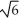 <strong>Solve the inequality 2x<sup>2</sup>   12, giving the solution set as an interval or union of intervals.</strong> A) [-   ,   ] B) [   ,   ] C) [-6, 6] D) (-6, 6) E) [-   ,   ] <div style=padding-top: 35px> 