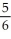 <strong>Find the slope of the line 6x - 5y = 5.</strong> A) B) - C) D) - E) 1