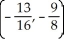 <strong>Find the point of intersection of the lines 2x + 3y = -5 and 6x - 7y = 3.</strong> A) B) C) D) E) These lines do not intersect.