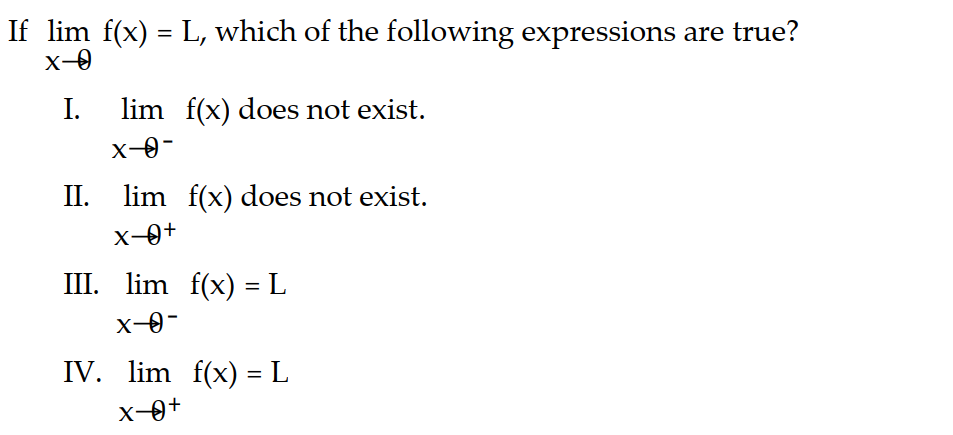 <strong>Solve the problem. - </strong> A) I and II only B) II and III only C) I and IV only D) III and IV only