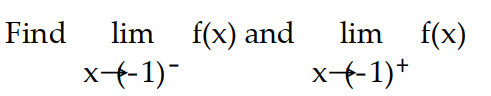 <strong>Use the graph to evaluate the limit. - </strong> A) -2; -7 B) -5; -2 C) -7; -5 D) -7; -2