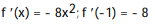 <strong>Calculate the derivative of the function. Then find the value of the derivative as specified. -f(x) = ; (-1)</strong> A) B) C) D)
