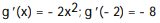 <strong>Calculate the derivative of the function. Then find the value of the derivative as specified. -g(x) = - ; (-2)</strong> A) B) C) D)