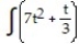 Find the most general antiderivative.       -  dt