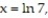 <strong>Solve the problem. -Find the volume of the solid generated by revolving the region in the first quadrant bounded by and the from to about the </strong> A) 14 \pi ln 7 B) 2 \pi ( 7ln 7 - 7) C) 2 \pi ( 7ln 7 - 6) D) 7 \pi ln 7