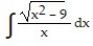 Integrate the function. -  dx