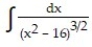 Integrate the function. -  , x > 4
