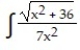 Integrate the function. -  dx