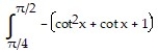 Evaluate the integral. -    x dx