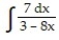<strong>Evaluate the integral. - </strong> A) -7 ln + C B) ln + C C) - ln + C D) - ln + C